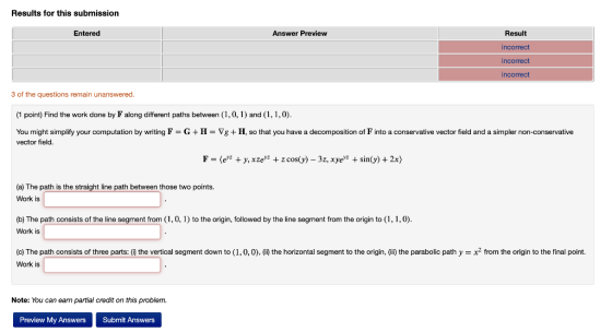 Results for this submission Answer Preview Result Entered incorrect incorrect incorrect 3 of the questions remain unanswered.