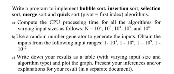 Write a program to implement bubble sort, insertion sort, selection sort, merge sort and quick sort (pivot - first index) alg