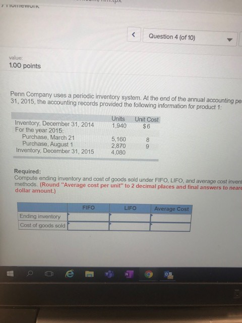 Question 4 (of 10) value: 1.00 points Penn Company uses a periodic inventory system. At the end of the annual accounting pe 3