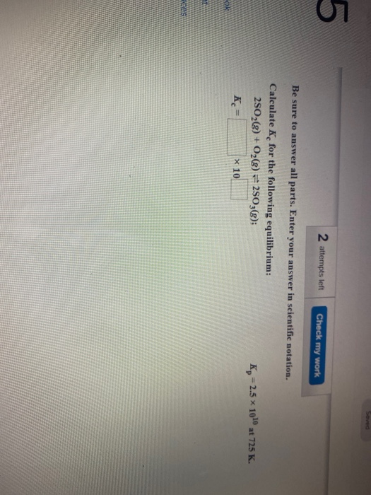 2 attempts left Check my work Be sure to answer all parts. Enter your answer in scientific notation. Calculate K, for the fol