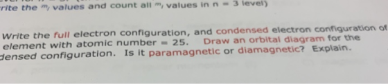 rite them, values and count all, values in n-3 revel) Write the full electron configuration, and condensed electron configura