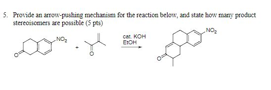 5. Provide an arrow-pushing mechanism for the reaction below, and state how many product stereoisomers are possible 5 pts) er