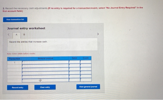 2. Record the necessary cash adjustments. (If no entry is required for a transaction/event, select No Journal Entry Required