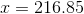 x=216.85