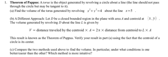 Theorem of Pappus: A torus is the object generated by revolving a circle about a line (the line should not pass through the c