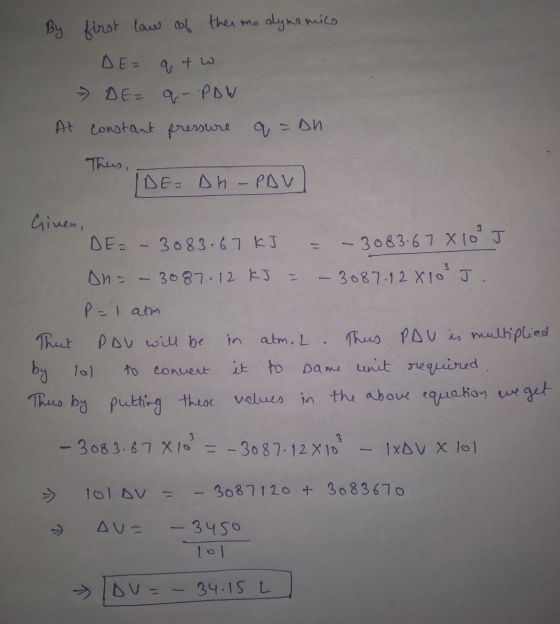 By first law of the mo alynamics DE= qtw - DE 9-POW At constant pressure q = Dn. Thus, IDE= Ah-PAV, Given, DE2 - 3083.67 kJ =