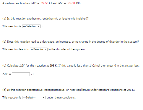 A certain reaction has Delta H degree = -22.50 kJ