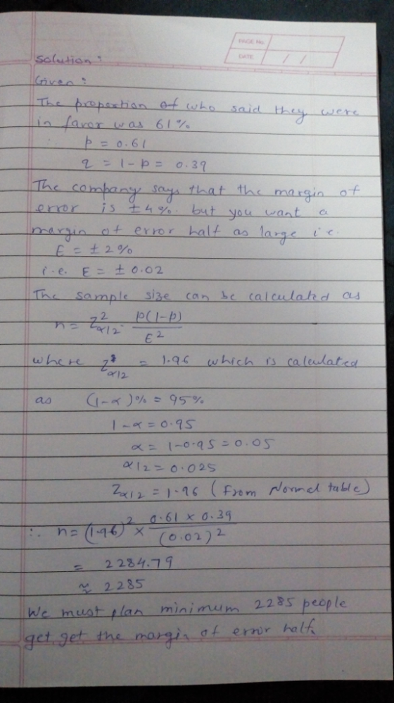 Soludion uko said (a 61% o.6( that th margin ot error is ± 4%, but you want Ca T sample size can becalculated d 22 PCL 2. 9s which ss calelatcl 22%4.그 9 2285 e must plan minimum 2285 peeple errir