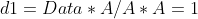 d1 Data * A/A* A = 1