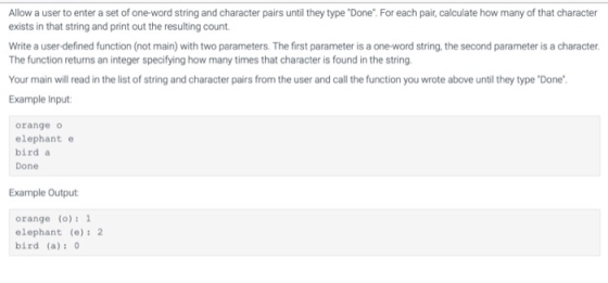 Allow a user to enter a set of one-word string and character pairs until they type Done. For each pair, calculate how many