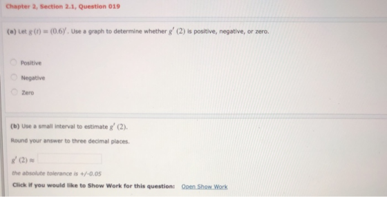 Chapter 2, Section 2.1, Question 019 (a) Let 8 (1) = (0.6). Use a graph to determine whether g (2) is positive, negative, o