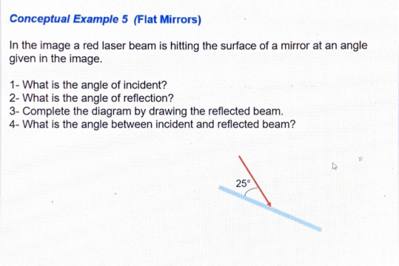 Conceptual Example 5 (Flat Mirrors) In the image a red laser beam is hitting the surface of a mirror at an angle given in the