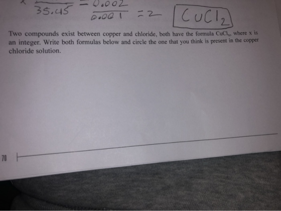 0.00T = CuCl2] Two compounds exist between copper and chloride, both have the formula CuCly, where x is an integer. Write bot