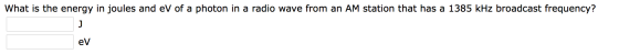 What is the energy in joules and eV of a photon in