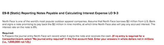 E9-8 (Static) Reporting Notes Payable and Calculating Interest Expense LO 9-3 North Face is one of the worlds most popular o