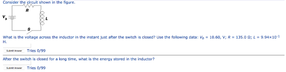 Consider the circuit shown in the fiqure AR what is the voltage across the inductor in the instant just after the switch is c