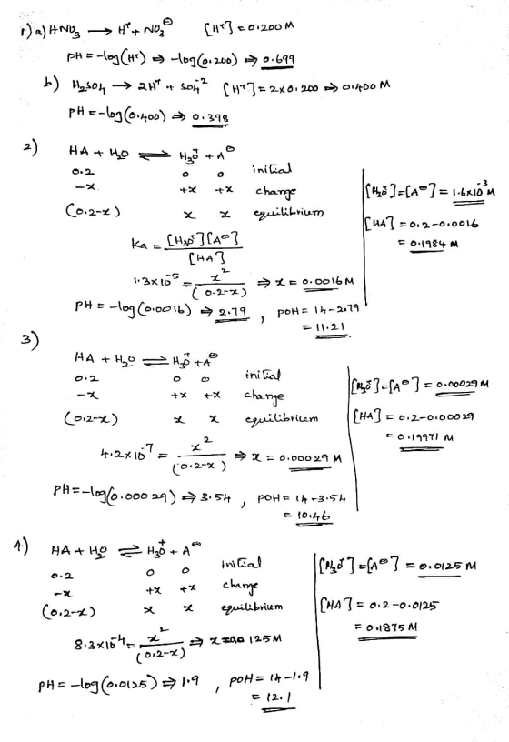 1) a) HNO HNOO [H] +0.200M 1 pH = -log (HP) = -log(0.200) 0.699 : b) H₂SO4 → 24th of son2 Che] = 2x0,200 A 0.4oom pH = -log(0