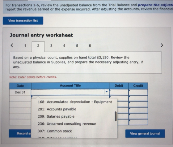 For transactions 1-6, review the unadjusted balance from the Trial Balance and prepare the adjusti report the revenue earned
