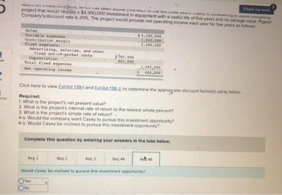 Check my work project that would require a $4,300,000 investment in equipment with a useful life of five years and no salvage