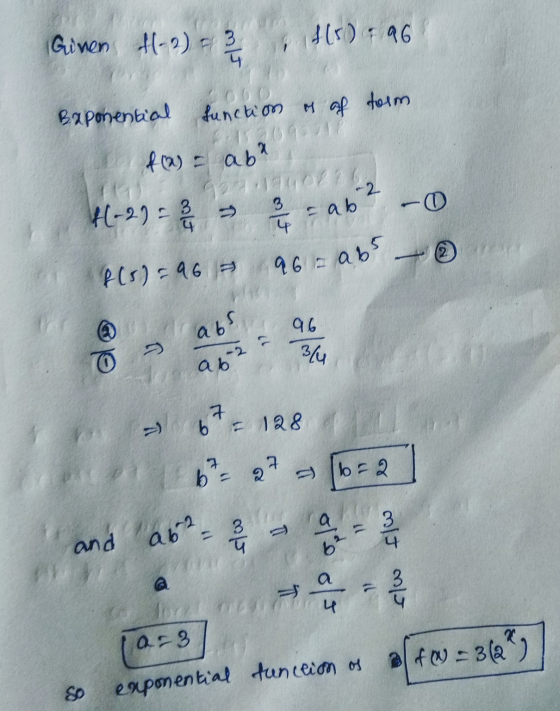 Given fl-2) = 3 f(s) + 96 Baponential function of of torm f(2)= aba 2 3 H-29- 3 / 4 = ab 96ab5 f(3) = 96 abra ab 96 344 0 -2