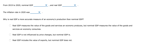 From 2019 to 2020, nominal GDP , and real GDP The inflation rate in 2020 was Why is real GDP a more accurate measure of an ec