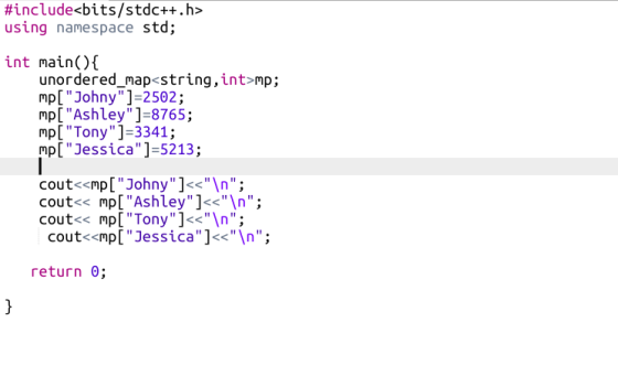 #include<bits/stdc++.h> using namespace std; int main() { unordered_map<string, int>mp; mp[Johny]=2502; mp[Ashley]=8765;