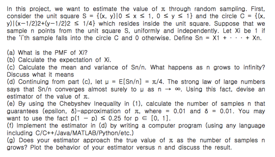 In this project, we want to estimate the value of it through random sampling. First, consider the unit square S = {(x, y)0 SX