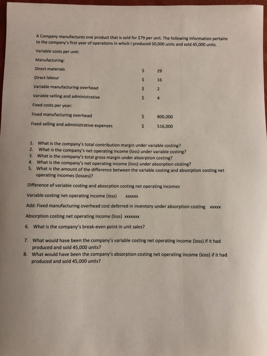 A Company manufactures one product that is sold for $79 per unit. The following information pertains to the companys first y