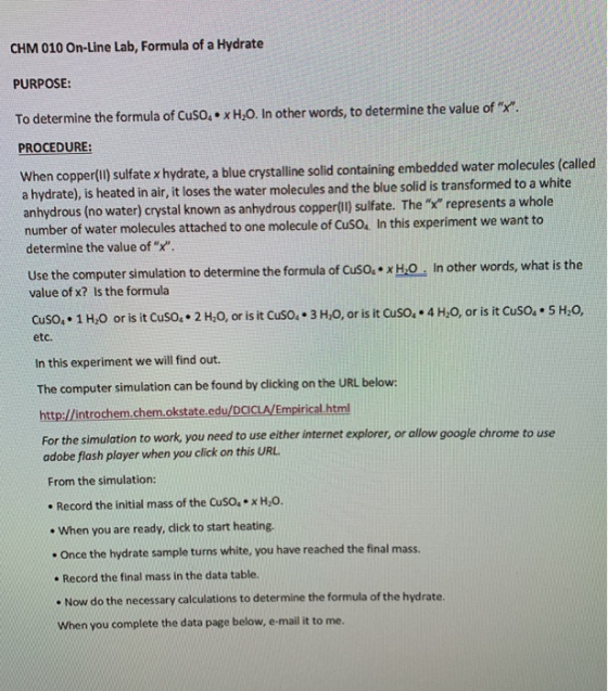 CHM 010 On-Line Lab, Formula of a Hydrate PURPOSE: To determine the formula of Cuso..x H20. In other words, to determine the