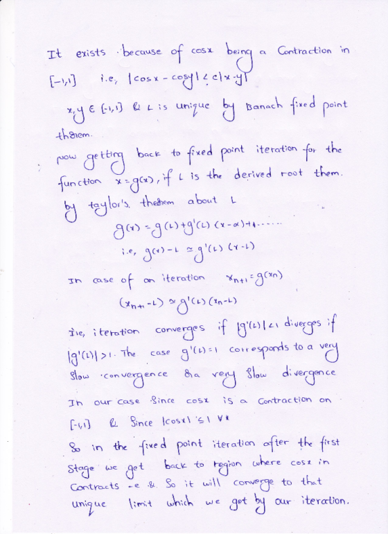It exists because of cose being a Contraction in [-!1] .e, I cosx-cosyl? elx.pl x y E (+b) & Lis unique by Banach fixed point