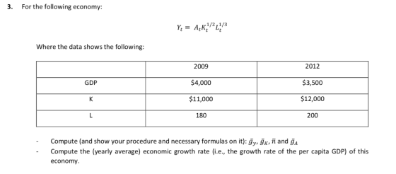 3. For the following economy: 1/211/3 Where the data shows the following: 2009 $4,000 $11,000 180 2012 $3,500 $12,000 200 GDP