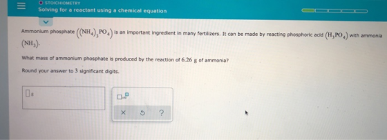 O STOICHIOMETRY Solving for a reactant using a chemical equation Ammonium phosphate ((NH), PO 4) is an important ingredient i