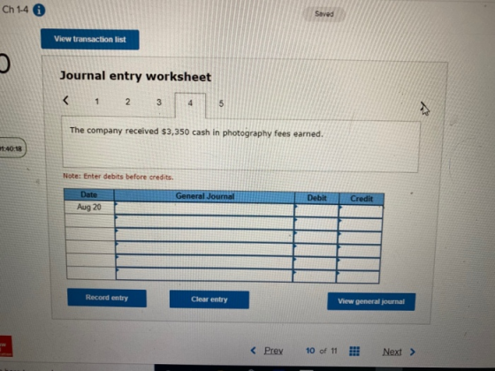 Ch 1-4 View transaction list Journal entry worksheet < 1 2 The company received $3,350 cash in photography fees earned. 1:40:
