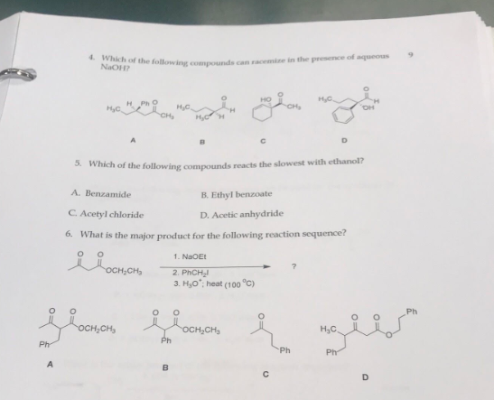 Which of the fo NAOH u ndaram presence of aque Hych HC 3Which of the following a n d reacts the slowest with ethanol A. Benza