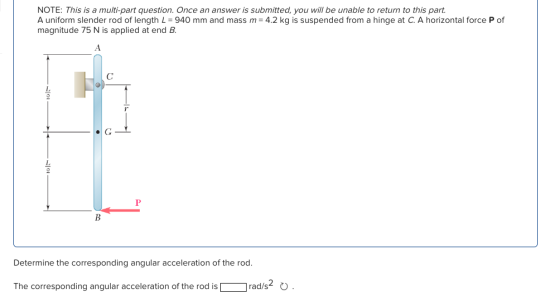 NOTE: This is a multi-part question. Once an answer is submitted, you will be unable to return to this part. A uniform slende