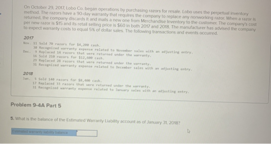 On October 29, 2017 Lobo Co. began operations by purchasing razors for resale. Lobo uses the perpetual inventory method. The