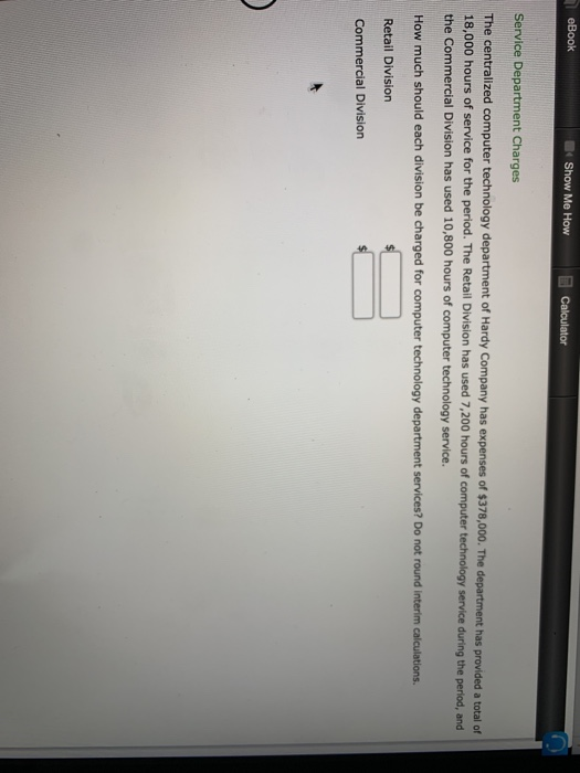 Show Me How Calculator Service Department Charges The centralized computer technology department of Hardy Company has expense