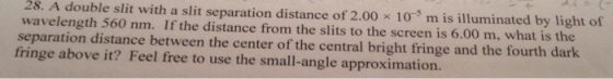 A double slit with a slit separation distance of 2