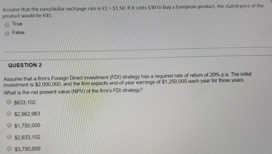 Assume that the euro/dollar exchange rate is €1 $1.50. If it costs $30 to buy a European product, the stated price of the pro