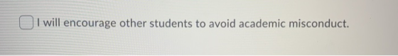 I will encourage other students to avoid academic misconduct.