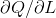 \partial Q/\partial L
