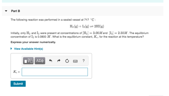 Part B The following reaction was performed in a sealed vessel at 717 °C: H2(g) +12(g) = 2HI(g) Initially, only H, and I were