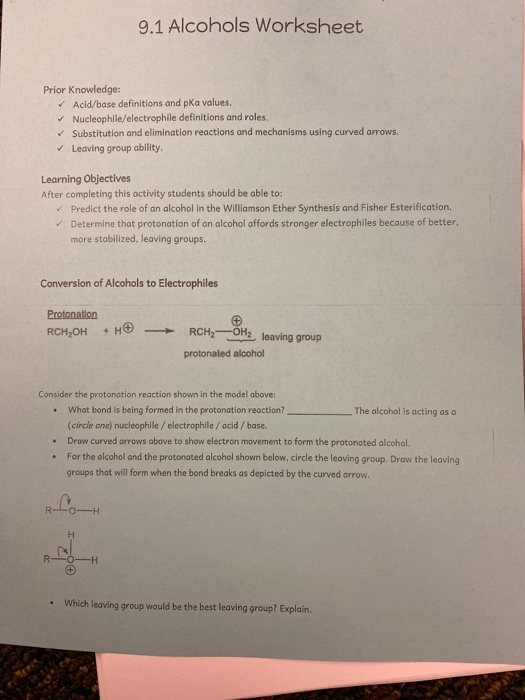 9.1 Alcohols Worksheet Prior Knowledge: ✓ Acid/base definitions and pka values. ✓ Nucleophile/electrophile definitions and ro