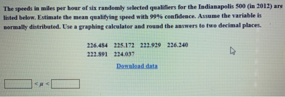 The speeds in miles per hour of six randomly selected qualifiers for the Indianapolis 500 (in 2012) are listed below. Estimat