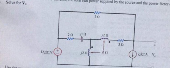 , uhe oal feal power supplied by the source and the power factor e . Solve for Vo 212 3 12 20A V