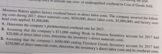 - fury to allocate any over- or underapplied overhead to Cost of Goods Sold. Moonrise Bakery applies factory overhead based o