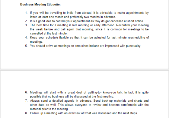 Business Meeting Etiquette: 1. If you will be travelling to India from abroad, it is advisable to make appointments by letter