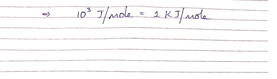 -) 10² J/mole = 1 kJ/mole