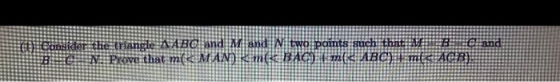 R Cand CoDNder the triangle AABC and M and NIwopaints such thatM PrOve that MEMAN kBA) M MBC)m ACRI.