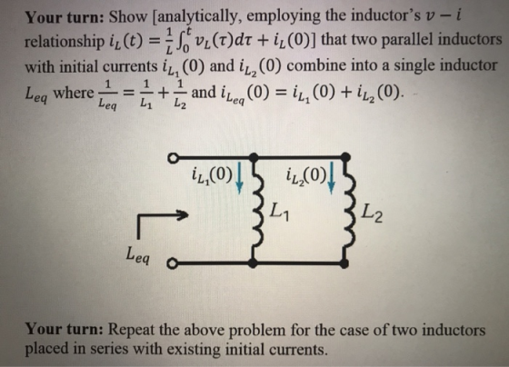 Your turn: Show [analytically, employing the inductors v-i relationship h(t) = Lf0 UL(r)d1+ h(0)] that two parallel inductor